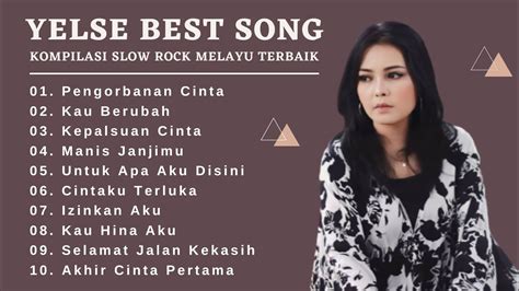 Yelse Kompilasi Slow Rock Melayu Terbaik 2023 Yelse And Friend Lagu Terbaru Hits Saat Ini