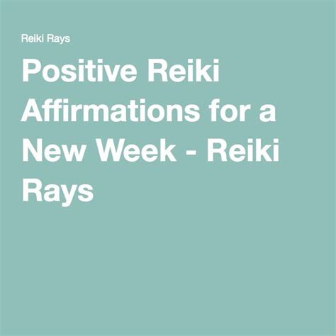 Positive Reiki Affirmations For A New Week Reiki Reiki Healing