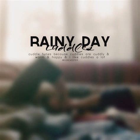 Rainy Day Cuddles Cuddle Quotes Cuddling Rainy Day