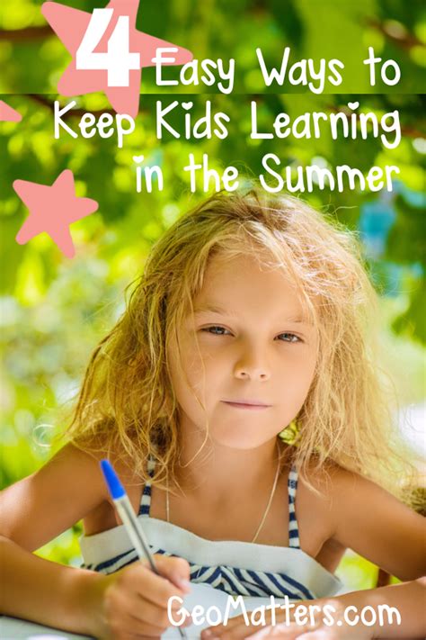 4 Easy Ways To Keep Kids Learning In The Summer Geomatters