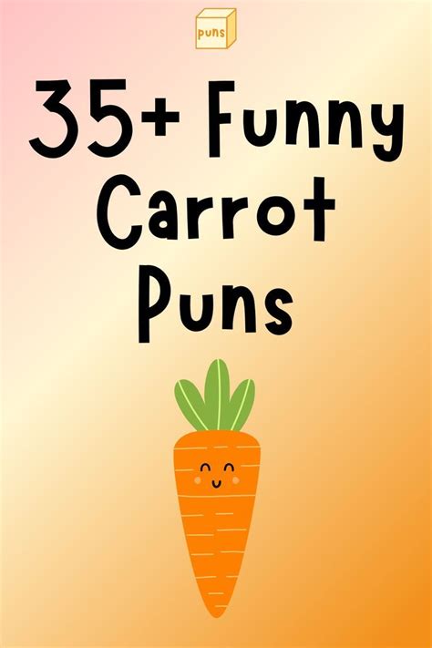 35 Hilarious Carrot Puns To Make You Laugh Carrot Puns Funny Food