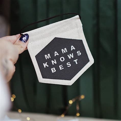 Mama Knows Best Banner By Darwin And Gray