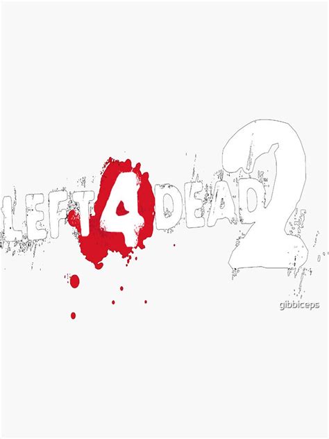Left 4 Dead 2 Logo Sticker For Sale By Gibbiceps Redbubble
