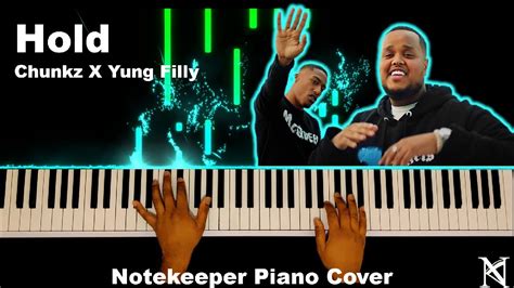 Hold Chunkz X Yung Filly Notekeeper Piano Cover Youtube