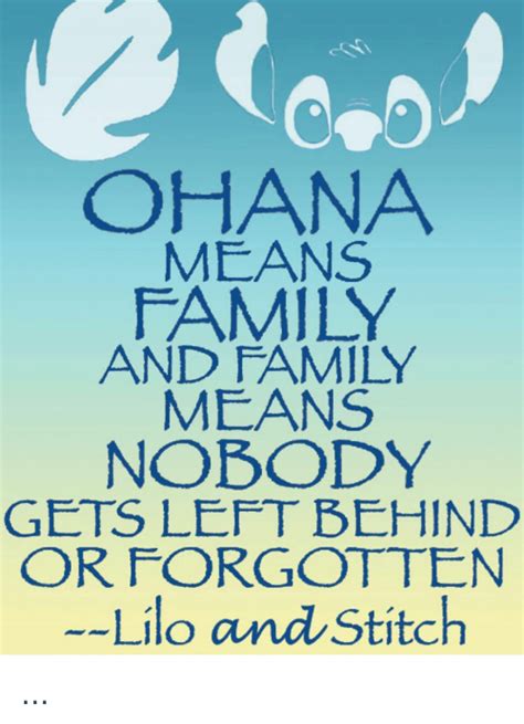 Easily add text to images or memes. OHANA MEANS FAMILY AND FAMILY MEANS NOBODY GETS LEFT ...