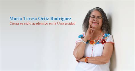 Mar A Teresa Ortiz Rodr Guez Cierra Su Ciclo Acad Mico En La