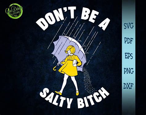Dont Be A Salty Bitch Svg Morton Salt Girl Svg Salty Bitch Png Don