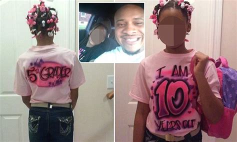 Father Forces 10 Yr Old Daughter To Wear Shirt Revealing Her True Age