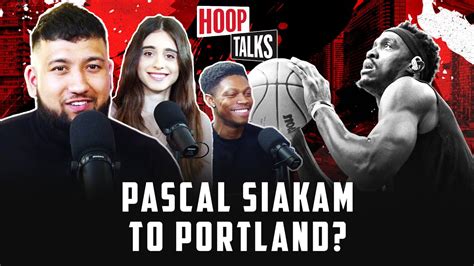 Toronto Raptors Trade Pascal Siakam To Portland Trail Blazers Nick