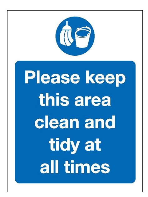 Please Keep Area Tidy Please Keep This Area Clean At All Times Sign