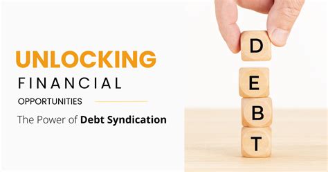 Unlocking Financial Opportunities The Power Of Debt Syndication