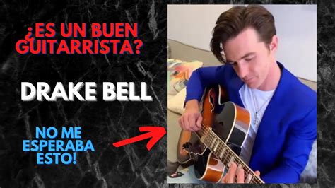 DRAKE BELL toca BIEN la GUITARRA ANÁLISIS de su TÉCNICA YouTube