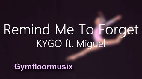 Remind Me To Forget By Kygo Ft Miguel Gymnastic Floor Music Youtube