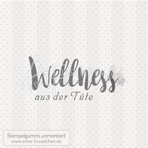 Für ein paar erholsame tage muss nicht immer in die ferne schweifen: Textstempel - Wellness aus der Tüte | anne-fusselchen.de | Anne Fusselchens Stempelshop