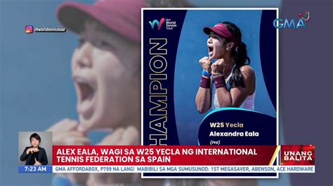 Alex Eala Wagi Sa W Yecla Ng International Tennis Federation Sa Spain UB YouTube