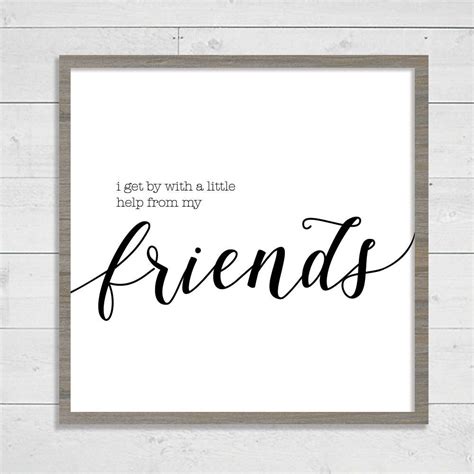 I Get By With A Little Help From My Friends Instant Download Print