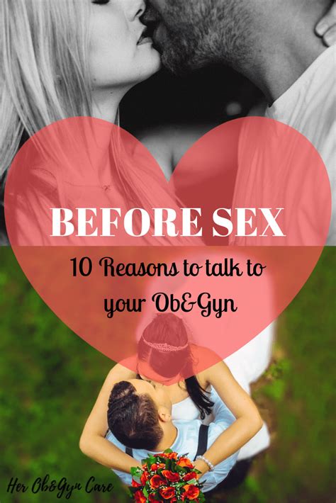 Before Sex 10 Reasons To Talk To Your Obandgyn Her Obandgyn Care
