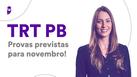 Concurso Trt Pb Provas Previstas Para Novembro Youtube