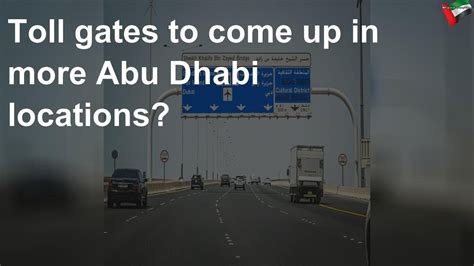 Toll Gates To Come Up In More Abu Dhabi Locations Youtube