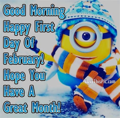 Good Morning Happy First Day Of February Minion Quote Good Morning