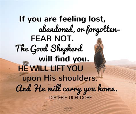 If You Are Feeling Lost Abandoned Or Forgotten—fear Not Latter Day