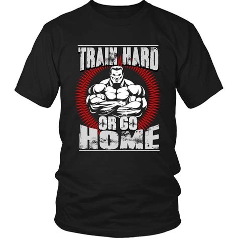 Training Unisex Shirt Train Hard Or Go Home Printed T Shirt Workout