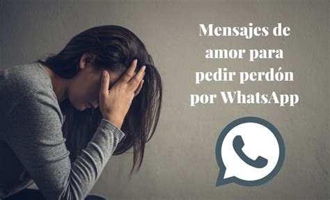 Whatsapps Mensajes De Amor Para Pedir Perdón
