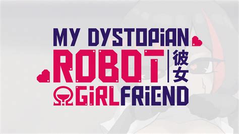 My Dystopian Robot Girlfriend Portfolio Szymon Furjan
