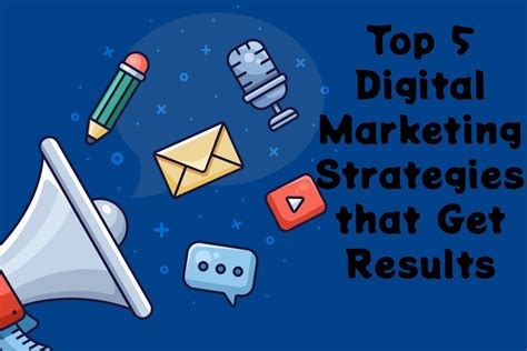 Top 5 Digital Marketing Strategies That Get Results Techies City