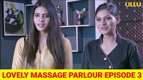 Lovely Massage Parlour Episode 3 Full Web Series Ullu New Web Series