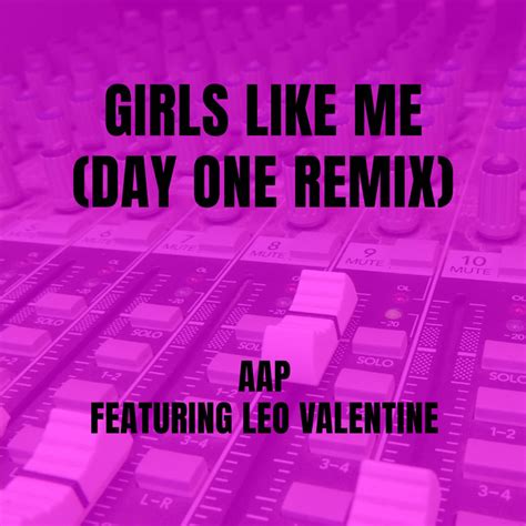 Girls Like Me Day One Remix Single By Aap Spotify