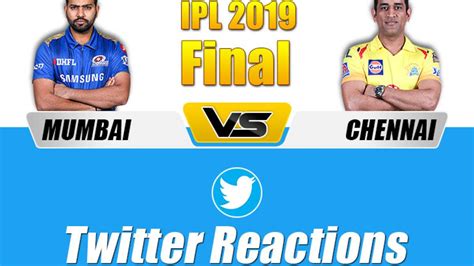 Ipl 2019 Finals Mi Vs Csk Twitter Reactions On Mumbai Indians 1 Run