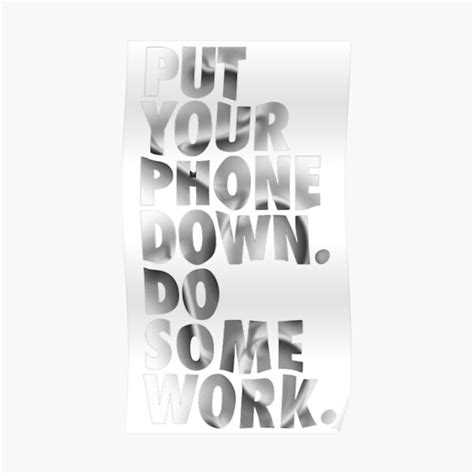 Put Your Phone Down Do Some Work Poster For Sale By Copeshop
