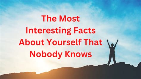 The Most Interesting Facts About Yourself That Nobody Knows