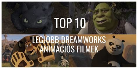 Top 10 Legjobb Dreamworks Animációs Filmek Artsomnia KulturÁlis És