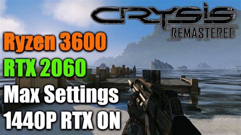 Crysis Remastered Ryzen 5 3600 RTX 2060 1440p Highest Settings