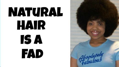 Natural Hair Is A Fad Nappy Headed Black Girl Youtube