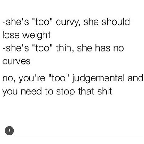 Quit Body Shaming Shame Quotes Body Shaming Quotes Body Quotes