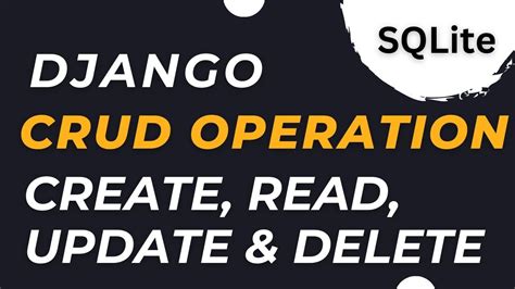 Crud Operations Db Sqlite Create Read Update Delete Django
