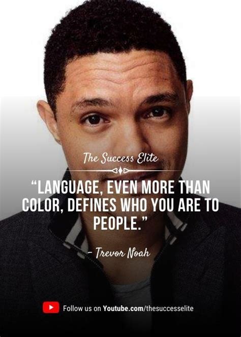 Top 30 Trevor Noah Quotes That Will Inspire To Be Contented The Success Elite In 2021 Trevor
