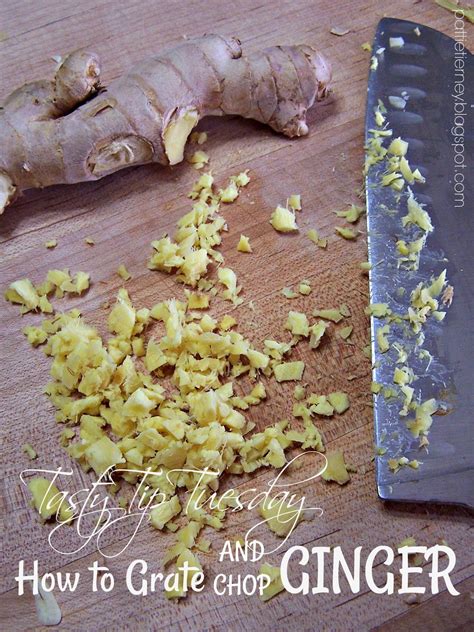 Olla Podrida Tasty Tip Tuesday How To Grate And Chop Ginger