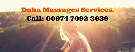 doha massages services 00974 70923639 we provided all kinds of special massage