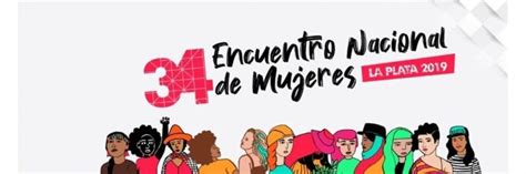 El 34° Encuentro Nacional De Mujeres Que Se Hará En La Plata Ya Tiene