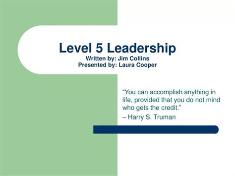 Ppt Level 5 Leadership Written By Jim Collins Presented By Laura