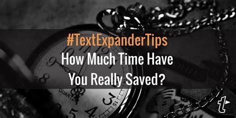 Textexpander Tip How Much Time Have You Really Saved Textexpander