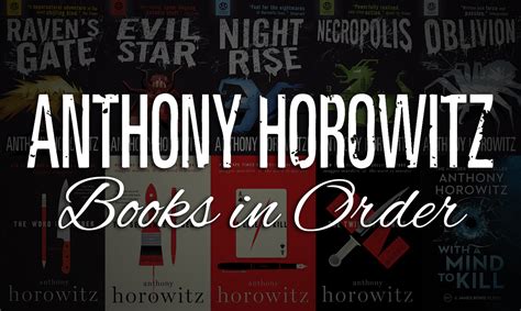 All Anthony Horowitz Books In Order Ultimate Guide