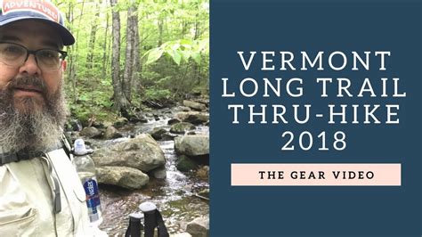 Vermont Long Trail Thru Hike The Gear Video Youtube
