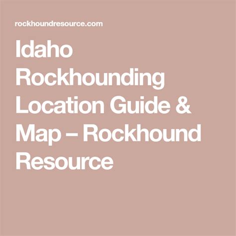 Idaho Rockhounding Location Guide And Map Rockhound Resource Panning
