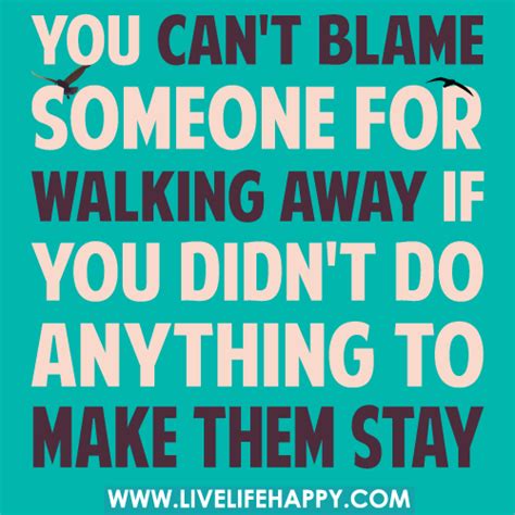 You Cant Blame Someone Live Life Happy