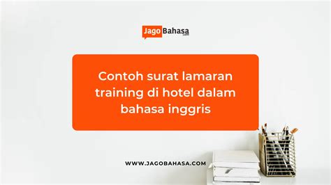 Contoh Surat Lamaran Training Hotel Dalam Bahasa Inggris Jagobahasa
